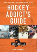 Cover: Hockey Addict's Guide Los Angeles - Countryman Press