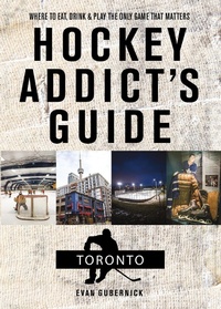Abbildung von: Hockey Addict's Guide Toronto: Where to Eat, Drink, and Play the Only Game That Matters (Hockey Addict City Guides) - Countryman Press