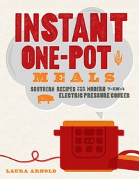 Abbildung von: Instant One-Pot Meals: Southern Recipes for the Modern 7-in-1 Electric Pressure Cooker - Countryman Press