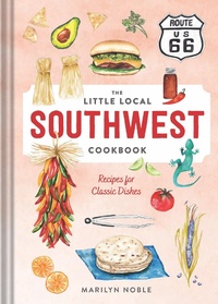 Abbildung von: The Little Local Southwest Cookbook - Countryman Press
