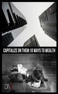 Cover: Capitalize on Them: 10 Ways to Wealth - DN Miller