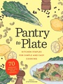 Cover: Pantry to Plate - Chronicle Books LLC