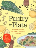 Cover: Pantry to Plate - Chronicle Books LLC