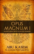 Cover: Opus Magnum I: Aventuras m&iacute;sticas de humor - opus magnum