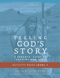 Cover: Telling God's Story, Year One: Meeting Jesus - The Well-Trained Mind Press