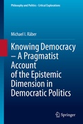 Bild: Knowing Democracy - A Pragmatist Account of the Epistemic Dimension in Democratic Politics - Springer