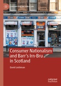 Cover: Consumer Nationalism and Barr's Irn-Bru in Scotland - Palgrave Macmillan