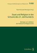 Cover: Staat und Religion in der Schweiz des 21. Jahrhunderts - Schulthess Juristische Medien