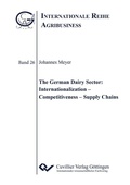 Cover: The German Dairy Sector: Internationalization - Competitiveness - Supply Chains - Cuvillier Verlag eBooks