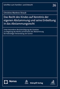 Abbildung von: Das Recht des Kindes auf Kenntnis der eigenen Abstammung und seine Einbettung in das Abstammungsrecht - Nomos
