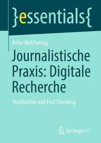 Abbildung von: Journalistische Praxis: Digitale Recherche - Springer VS