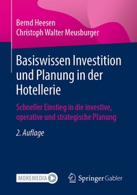 Abbildung von: Basiswissen Investition und Planung in der Hotellerie - Springer Gabler