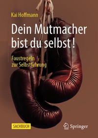 Abbildung von: Dein Mutmacher bist du selbst! - Springer