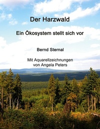 Abbildung von: Der Harzwald - Ein Ökosystem stellt sich vor - BoD - Books on Demand