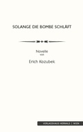 Cover: Solange die Bombe schl&auml;ft: Novelle - Verlagshaus Hernals