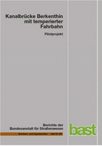 Abbildung von: Kanalbrücke Berkenthin mit temperierter Fahrbahn - Fachverlag NW in Carl Ed. Schünemann KG