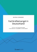 Cover: Fachkr&auml;ftemangel in Deutschland. Gibt es einen Personalnotstand in den Bereichen Gesundheit und Handwerk? - GRIN Verlag