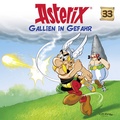 Cover: Asterix - CD. H&ouml;rspiele / 33: Gallien in Gefahr - Universal Music