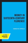 Cover: Money in Sixteenth-Century Florence - University of California Press