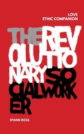 Cover: The Revolutionary Social Worker Love Ethic Companion - Revolutionaries
