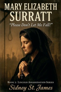 Enlarge image Cover: Mary Elizabeth Surratt - "Please Don't Let Me Fall!" - Beebop Publishing Group