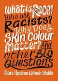Cover: What is Race? Who are Racists? Why Does Skin Colour Matter? And Other Big Questions - Wayland