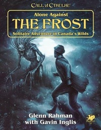 Enlarge image Cover: Alone Against the Frost - Chaosium Inc