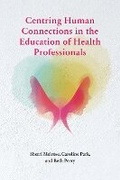 Cover: Centring Human Connections in the Education of Health Professionals - AU Press