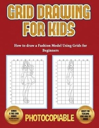 Enlarge image Cover: How to draw a Fashion Model Using Grids for Beginners (Grid Drawing for Kids) - CBT Books
