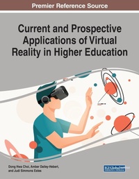 Enlarge image Cover: Current and Prospective Applications of Virtual Reality in Higher Education - Business Science Reference