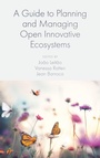 Cover: A Guide to Planning and Managing Open Innovative Ecosystems - Emerald Publishing Limited
