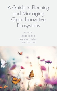 Enlarge image Cover: A Guide to Planning and Managing Open Innovative Ecosystems - Emerald Publishing Limited