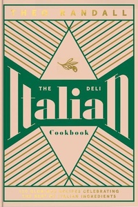 Enlarge image Cover: The Italian Deli Cookbook - Quadrille Publishing Ltd