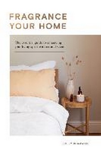 Abbildung von: Fragrance Your Home - Quadrille Publishing Ltd