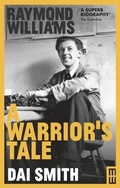Cover: Raymond Williams: A Warrior's Tale - Parthian Books