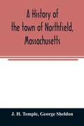 Cover: A history of the town of Northfield, Massachusetts - ALPHA EDITION