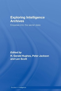 Enlarge image Cover: Exploring Intelligence Archives - Routledge