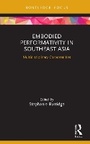Cover: Embodied Performativity in Southeast Asia - Routledge
