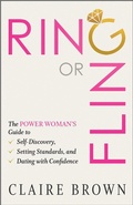 Cover: Ring or Fling: The Power Woman's Guide to Self-Discovery, Setting Standards, and Dating with Confidence - PowerWomen Press