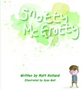 Cover: Snotty McGrotty - Grosvenor House Publishing Ltd