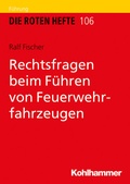 Cover: Rechtsfragen beim F&uuml;hren von Feuerwehrfahrzeugen - Kohlhammer
