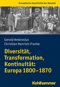 Abbildung von: Diversität, Transformation, Kontinuität: Europa 1800-1870 - Kohlhammer