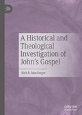 Cover: A Historical and Theological Investigation of John's Gospel - Palgrave Macmillan