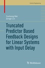 Cover: Truncated Predictor Based Feedback Designs for Linear Systems with Input Delay - Birkhäuser