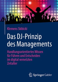 Abbildung von: Das DJ-Prinzip des Managements - Springer Gabler