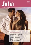 Cover: Diese Nacht geh&ouml;rt uns, Prinzessin! - CORA Verlag