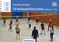 Abbildung von: 10 Volleyballstunden (Klasse 11-13) - Hofmann-Verlag GmbH & Co. KG