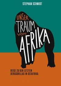 Abbildung von: Unser Traum von Afrika - BoD - Books on Demand
