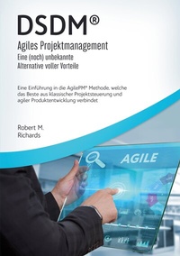 Abbildung von: DSDM® - Agiles Projektmanagement - eine (noch) unbekannte Alternative voller Vorteile - BoD - Books on Demand
