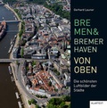 Cover: Bremen und Bremerhaven von oben - Klartext